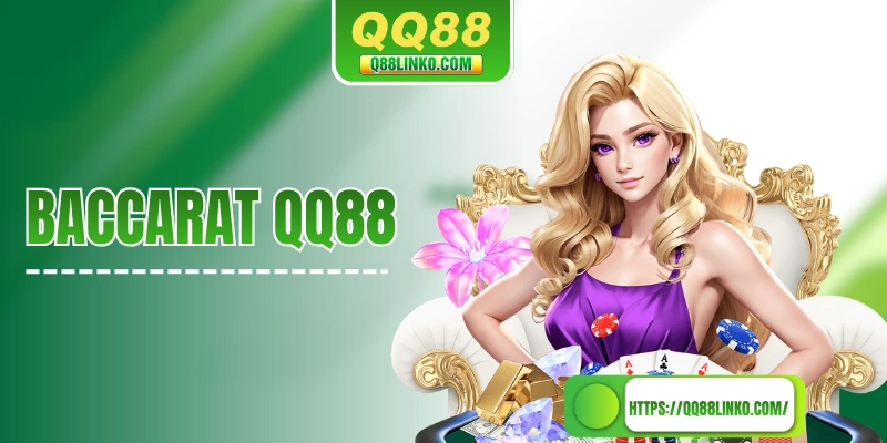 Baccarat QQ88 - Game Bài Đổi Thưởng Dễ Chơi Nhất 2025