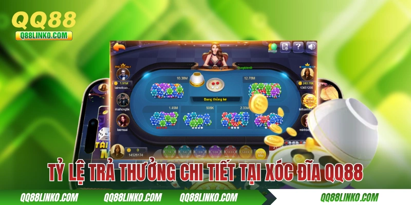 Tỷ lệ trả thưởng chi tiết tại xóc đĩa QQ88